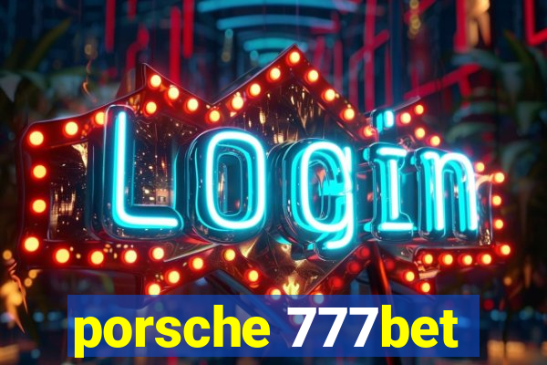 porsche 777bet